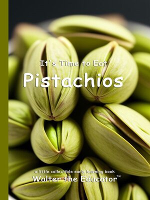 cover image of It's Time to Eat Pistachios
